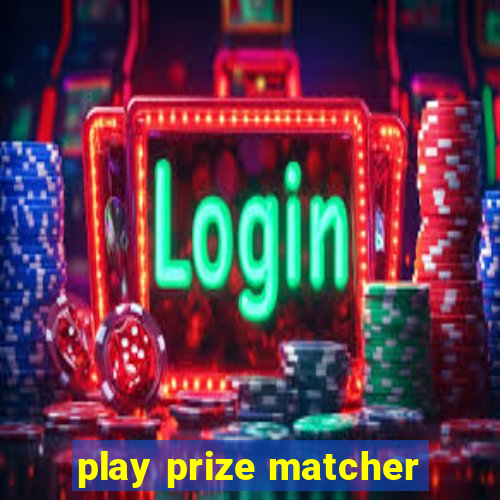 play prize matcher